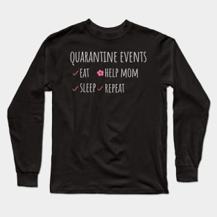 mothers day in quarantine events help mom Long Sleeve T-Shirt